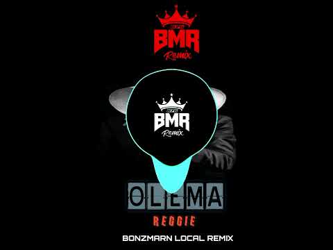 OLEMA_REGGIE[BONZMARN LOCAL REMIX] 2024🇵🇬