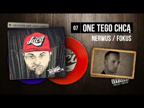 Christofer Luca ft. Fokus, Nerwus - 07 One tego chcą (STOPY I WERBLE)