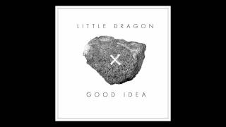 Little Dragon - Fortune (Good Idea Remix)