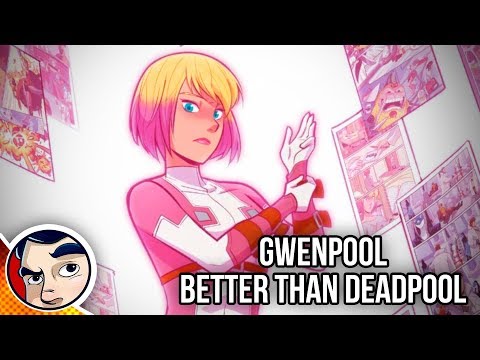 Gwenpool "Better Than Deadpool, Destruction of the 4th Wall!" - Complete Story | Comicstorian