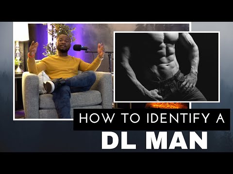 HOW TO IDENTIFY A DOWN LOW (DL) MAN