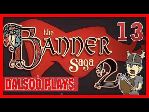 Let's Play The Banner Saga 2 - EP #13