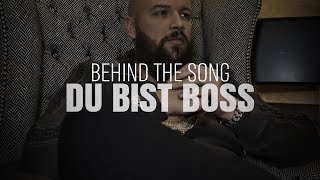 BEHIND THE  SONG - DU BIST BOSS (Dokumentarfilm 4k)