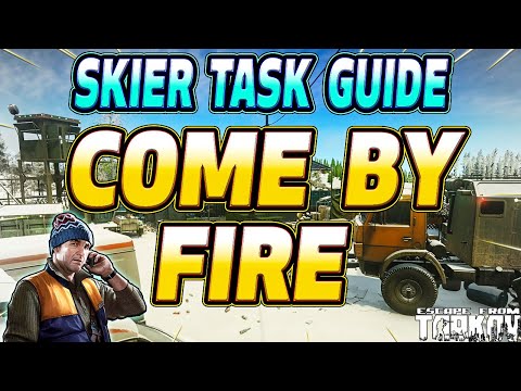 Come by the Fire - Skier Task Guide - Escape From Tarkov