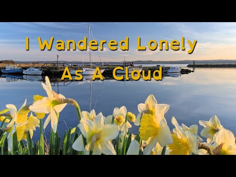I Wandered Lonely As A Cloud (Daffodils) by William Wordsworth - Sung Poetry Performance