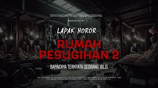 Download lagu RUMAH PESUGIHAN 2 - HER FATHER TURNS OUT TO BE A DEVIL | EP307 Horror Stall mp3