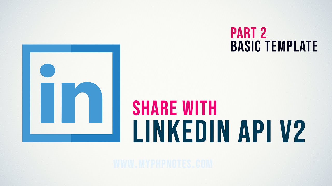 2. LinkedIn API v2 with PHP - Building Basic Design Template