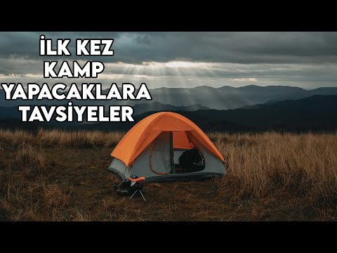İLK KEZ KAMP YAPACAKLARA ÖNEMLİ TAVSİYELER ⛺🏕️