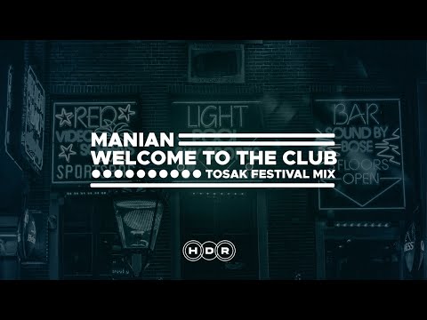 Manian - Welcome To The Club (TOSAK Festival Mix)