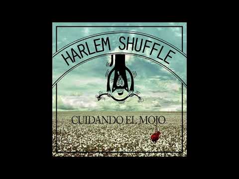 HARLEM SHUFFLE - Cuidando el mojo (full álbum)
