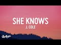 [1 HOUR] J Cole - She Knows (Lyrics) i am so much happier now that I'm dead