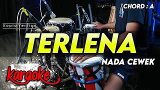 Download lagu TERLENA KARAOKE NADA CEWEK / WANITA KEY A VERSI KOPLO FARIS KENDANG AUDIO JERNIH mp3