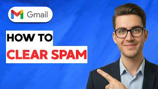 How to Clear Spam in Gmail [2026 Full Guide]
