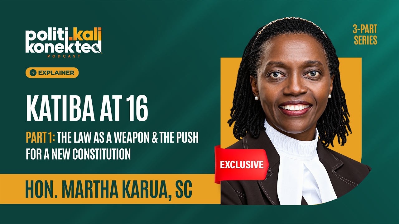 Katiba at 16: The Law as A Weapon & The Push for A New Constitution | With Hon. Martha Karua