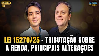 ⚠️ LEI 1527/25 - TRIBUTAÇÃO SOBRE A RENDA - PRINCIPAIS ALTERAÇÕES