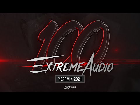 EXTREME AUDIO l EP100 l YEARMIX 2021