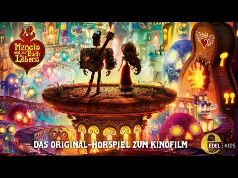 Manolo und das Buch des Lebens - Das komplette Hörspiel