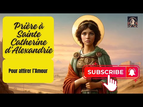 Prière à Sainte Caterine d'Alexandrie - Pour attirer l'Amour