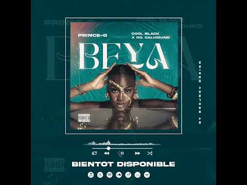 "Beya", Prince - G ft cool black ft Rd * Calixsound 