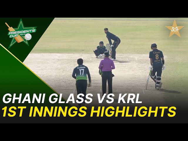1st Innings Highlights | Ghani Glass vs KRL | President’s Cup Grade I 2025-26 | PCB