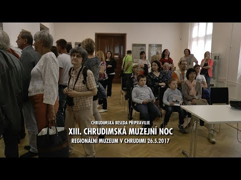 XIII. chrudimská muzejní noc - Regionální muzeum v Chrudimi - krátká ukázka - 26.5.2017