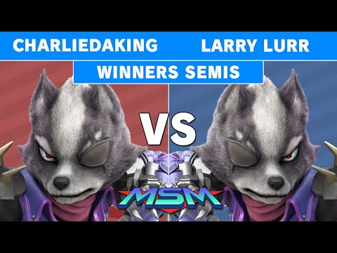 MSM 224 - Charliedaking (Wolf) Vs Larry Lurr (Wolf) Winners Semis - Smash Ultimate