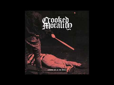 Crooked Morality - Lashing Out At The World 2019 (Full EP)