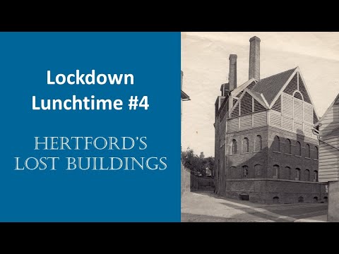 Lockdown Lunchtime #4 Hertford's Lost Buildings