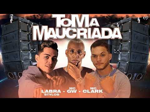 LABRA STYLOS , MC CLARK Feat. MC GW -TOMA MAUCRIADA #tiktok #bregafunk