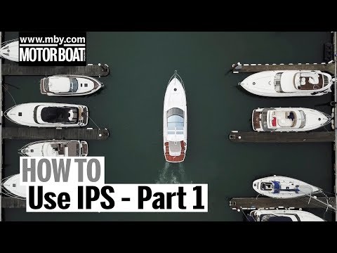 How To: Use IPS – Part 1 | Motor Boat & Yachting