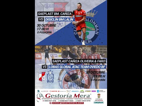 SAEPLAST BM CAÑIZA OLIVEIRA & FARO - LOBAS GLOBAL ATAC TEAM OVIEDO BF DHPF GRUPO A JORNADA 7