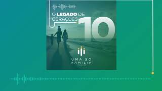 PodCast Uma Só Família #10 - O Legado de Gerações