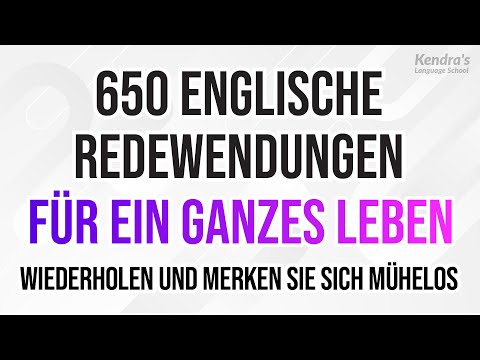 650 englische Redewendungen für ein ganzes Leben: Wiederholen und merken Sie sich mühelos