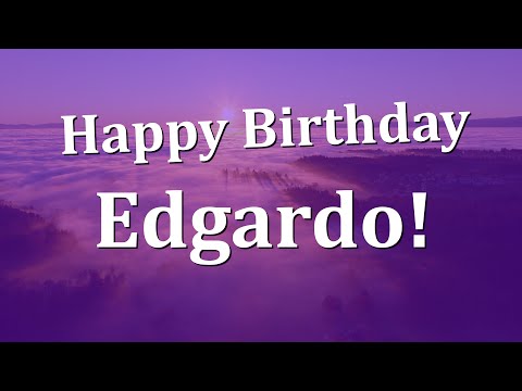 Happy Birthday Edgardo!  Have an Amazing Birthday!