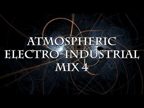 Atmospheric Electro-Industrial Mix 4