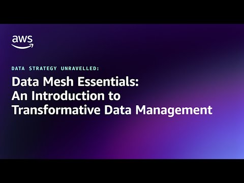 Data Mesh Essentials: An Introduction to Transformative Data Management | Amazon Web Services