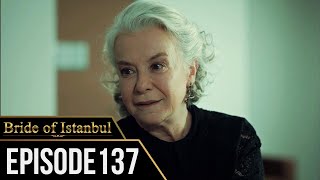 Bride of Istanbul - Episode 137 (English Subtitles