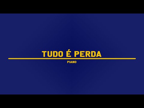 Tudo é Perda - Pr Fernando Rodrigues | Piano