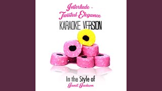 Interlude - Twisted Elegance (In the Style of Janet Jackson) (Karaoke Version)