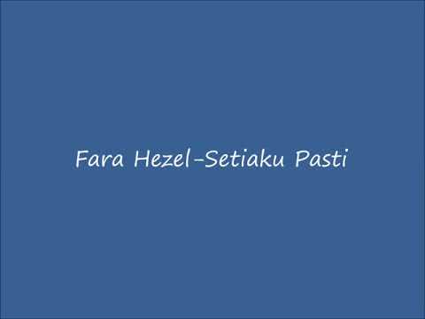 Setiaku Pasti-Fara Hezel