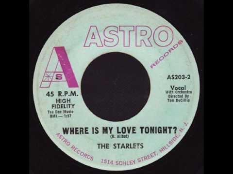 The Starlets -  Where Is My Love Tonight?