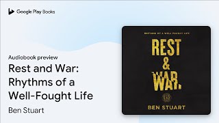 Download lagu Rest and War: Rhythms of a Well-Fought Life by Ben Stuart · Audiobook preview mp3