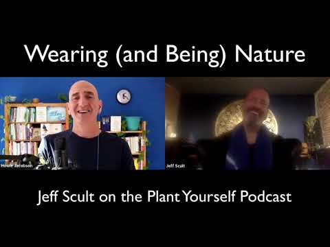 Wearing (and Being) Nature: Jeff Scult of One Golden Thread on Plant Yourself