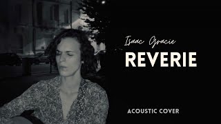Reverie - Isaac Gracie | Acoustic cover