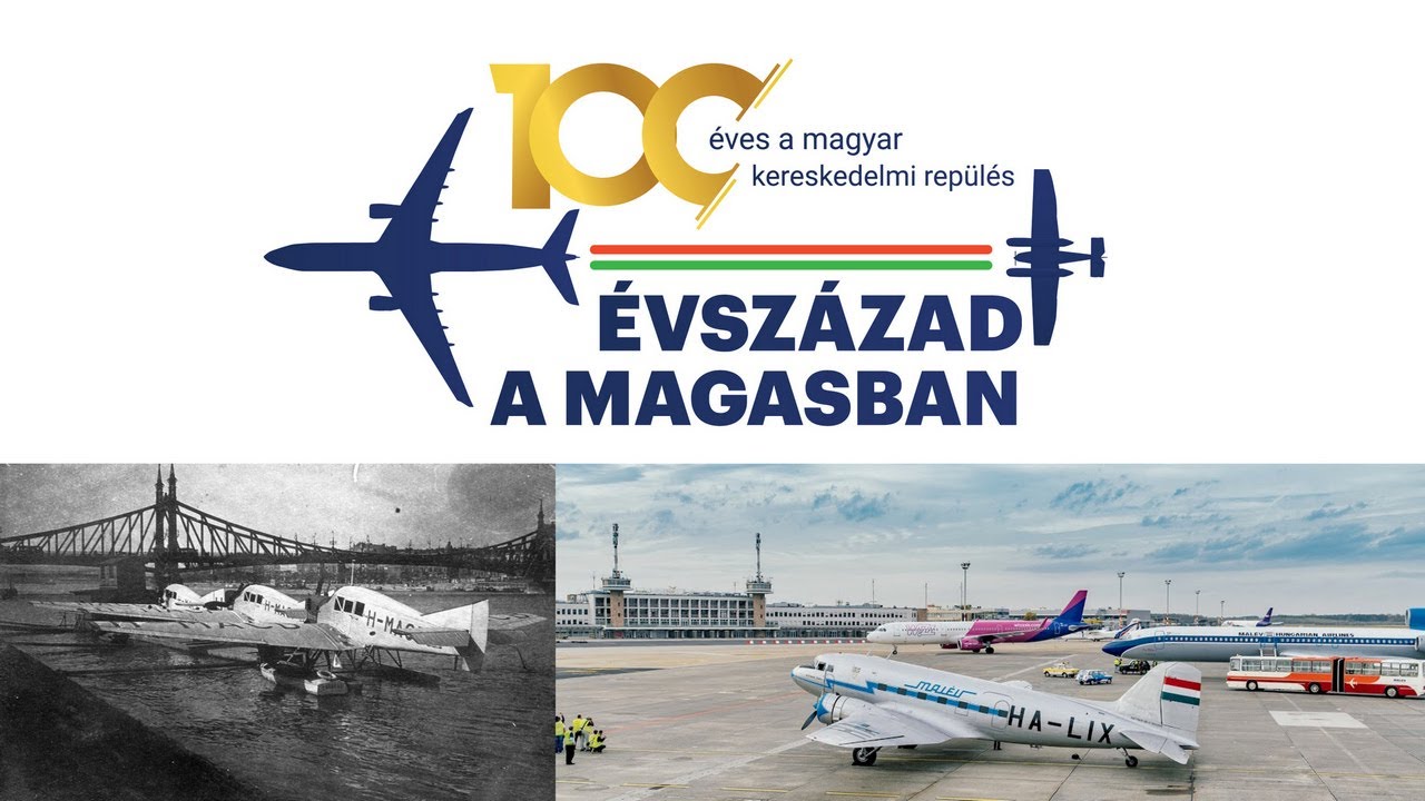 „Évszázad a magasban" - 100 éves a magyar kereskedelmi repülés