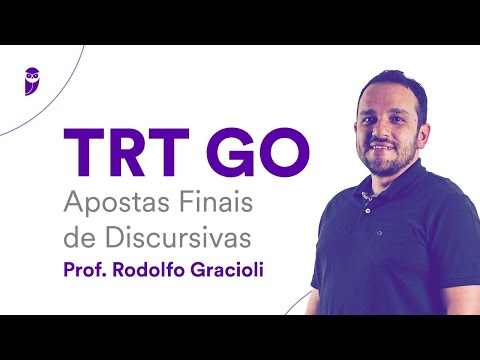 TRT GO: Apostas Finais de Discursivas – Prof. Rodolfo Gracioli