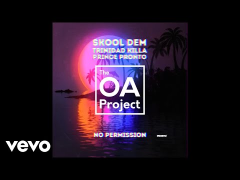 Trinidadkilla, Skool Dem, Prince Pronto - No Permission