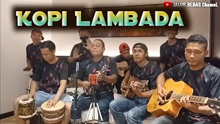 Download lagu KOPI LAMBADA||cover pengamen JALUR BEBAS||anak rantau TKI Malaysia mp3