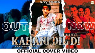 KAHANI DIL DI || VARINDER BRAR FT..GURI    (LATEST  OFFICIAL VIDEO)  RAV FILMS (4k Video)