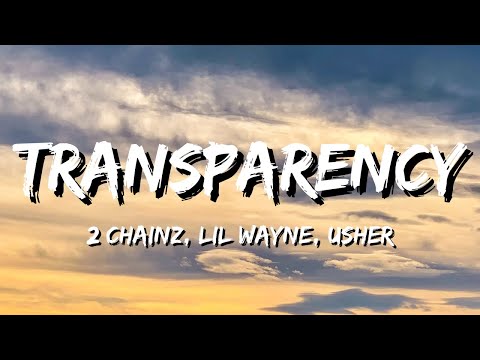 2 Chainz, Lil Wayne, USHER - Transparency (Lyrics)